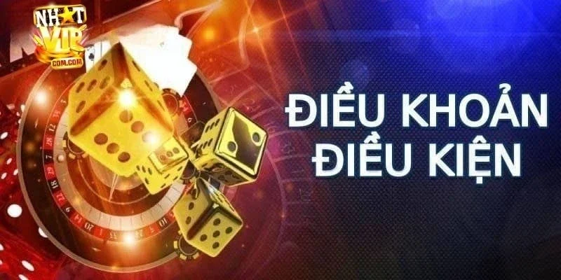 Điều khoản và điều kiện nhà cái Nhatvip: Tổng quan